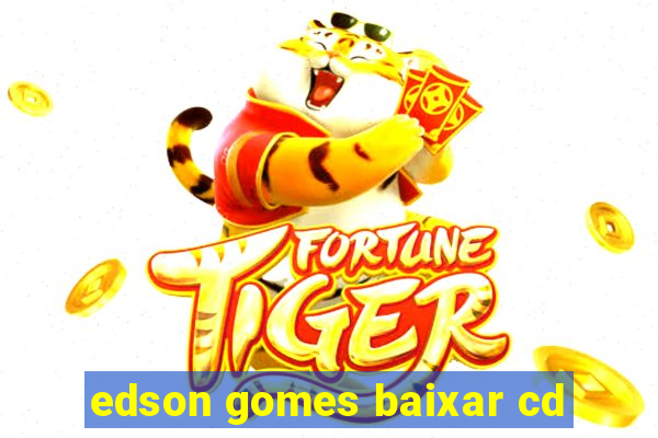 edson gomes baixar cd