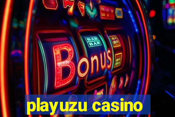 playuzu casino