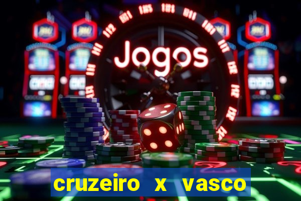 cruzeiro x vasco ao vivo