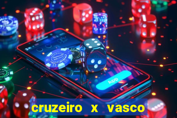 cruzeiro x vasco ao vivo