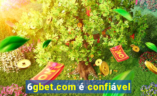 6gbet.com é confiável