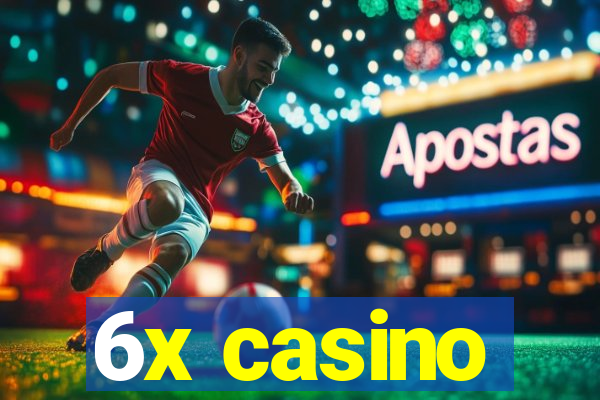 6x casino