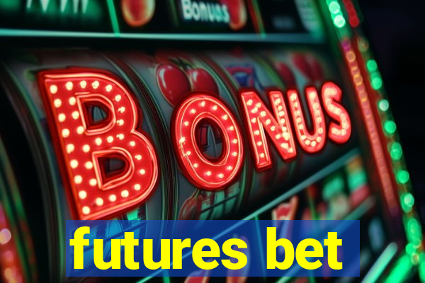 futures bet