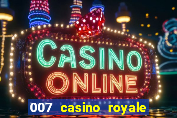 007 casino royale completo dublado