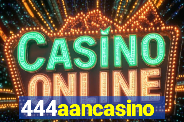 444aancasino