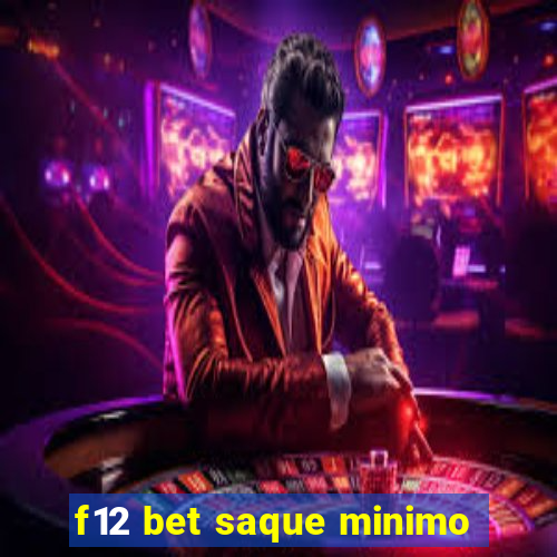 f12 bet saque minimo