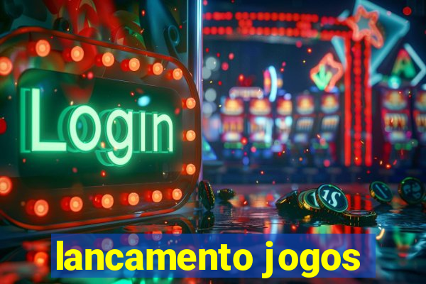 lancamento jogos