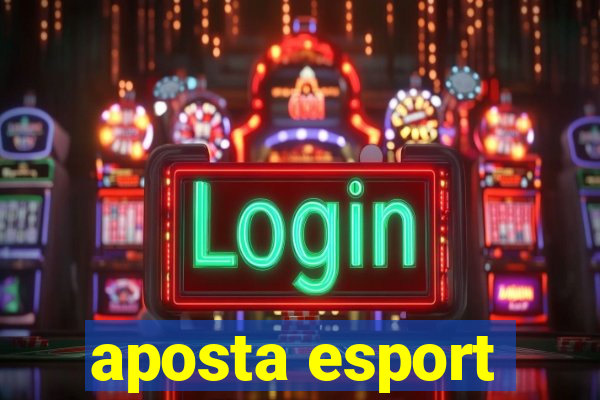 aposta esport