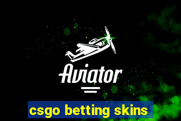 csgo betting skins