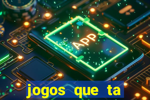 jogos que ta pagando agora