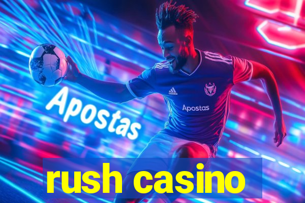 rush casino