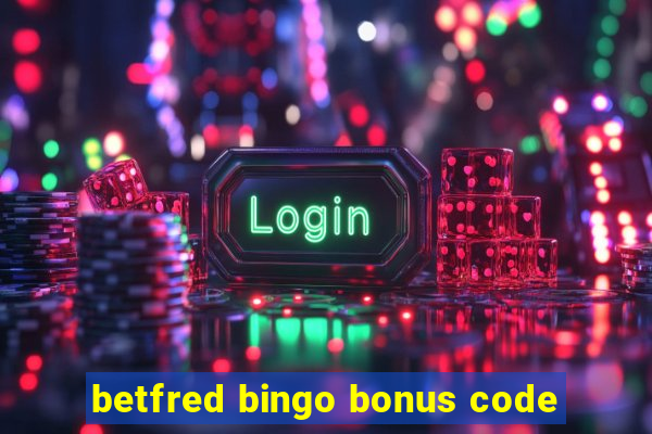 betfred bingo bonus code