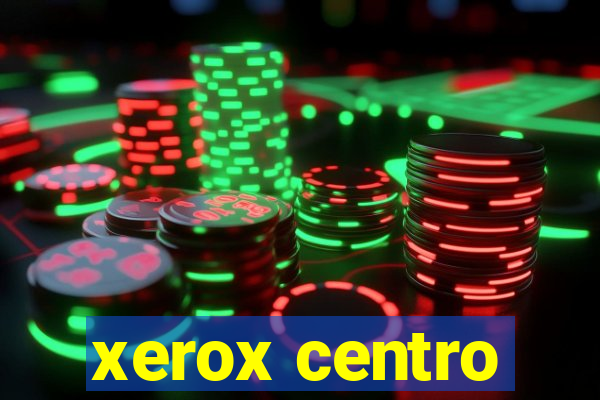 xerox centro