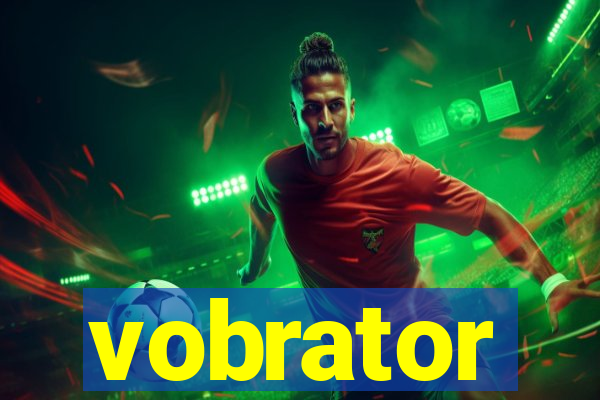 vobrator