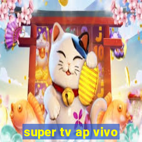 super tv ap vivo