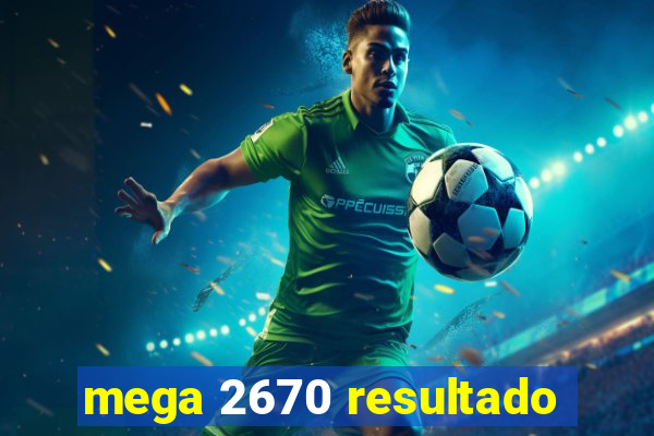 mega 2670 resultado