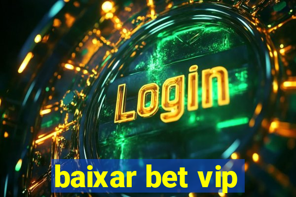 baixar bet vip