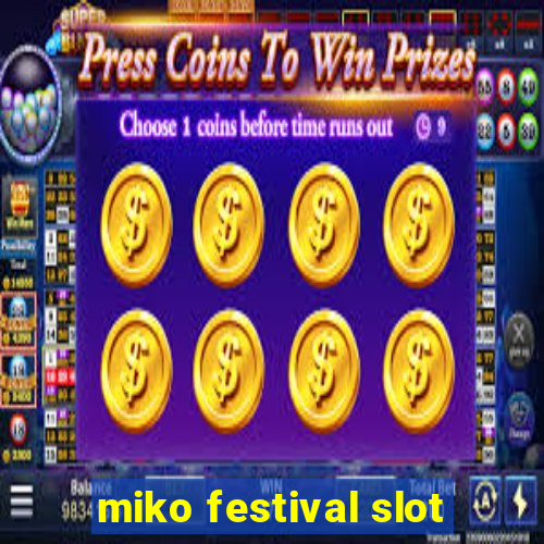 miko festival slot