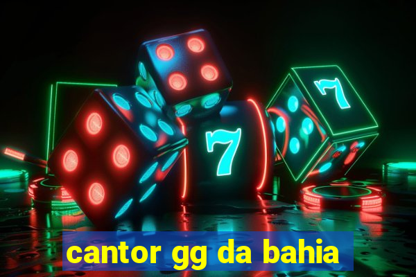 cantor gg da bahia