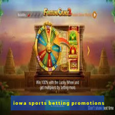 iowa sports betting promotions