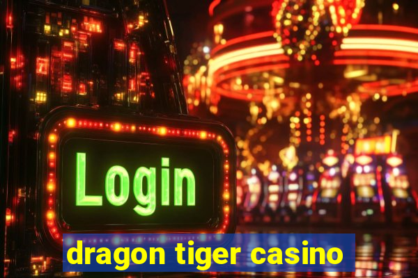 dragon tiger casino