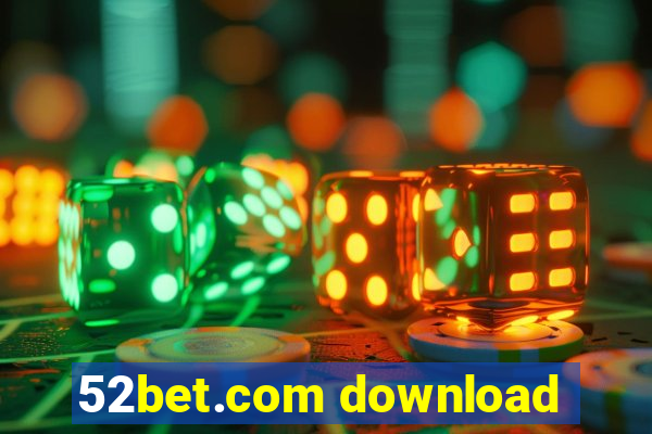 52bet.com download