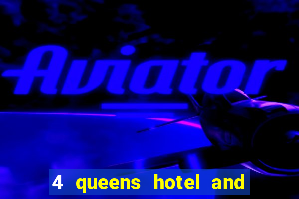 4 queens hotel and casino las vegas