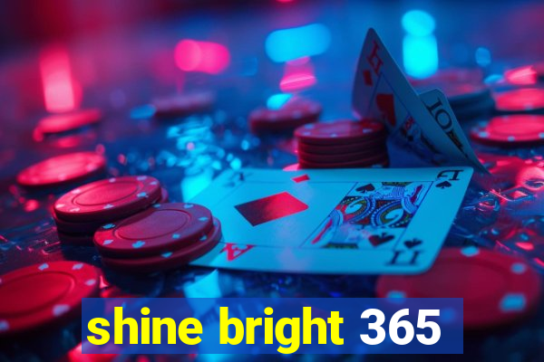 shine bright 365