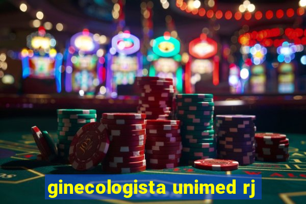 ginecologista unimed rj