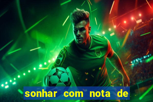 sonhar com nota de 5 reais jogo do bicho