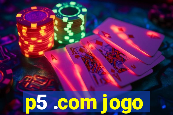 p5 .com jogo