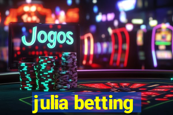 julia betting