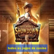 todos os jogos de casino