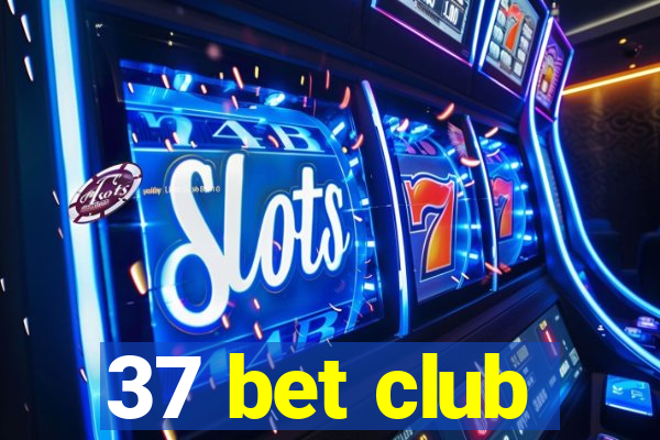 37 bet club