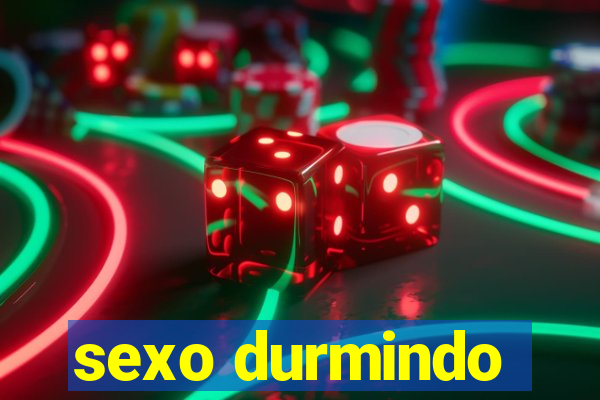 sexo durmindo