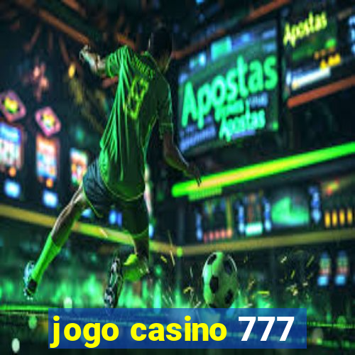 jogo casino 777