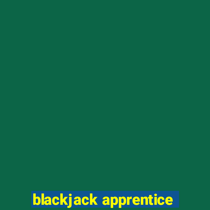 blackjack apprentice