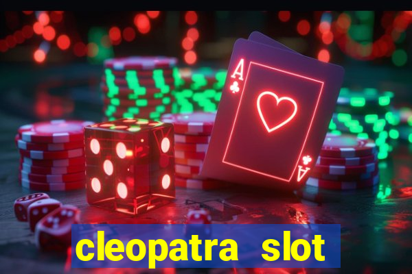 cleopatra slot machine game