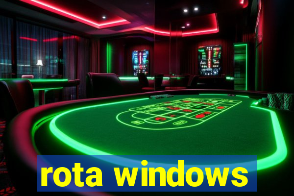 rota windows