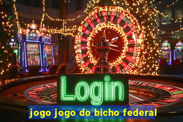 jogo jogo do bicho federal