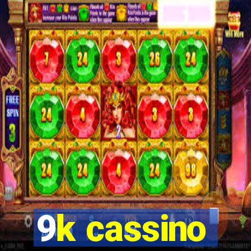 9k cassino