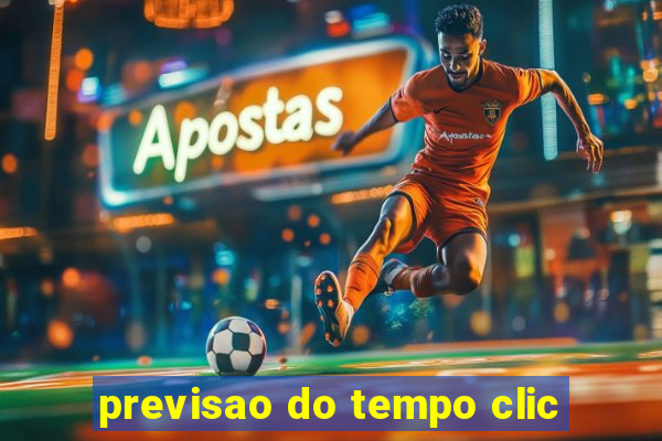 previsao do tempo clic