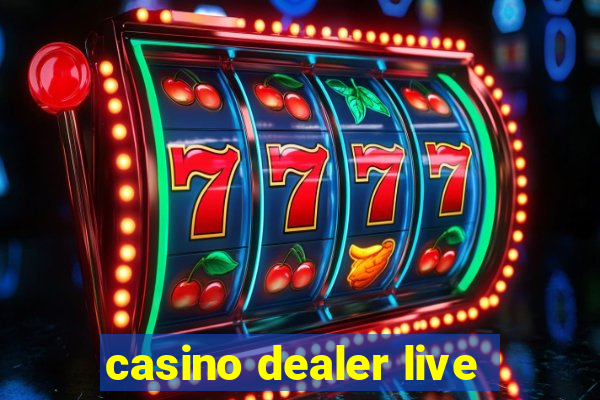 casino dealer live