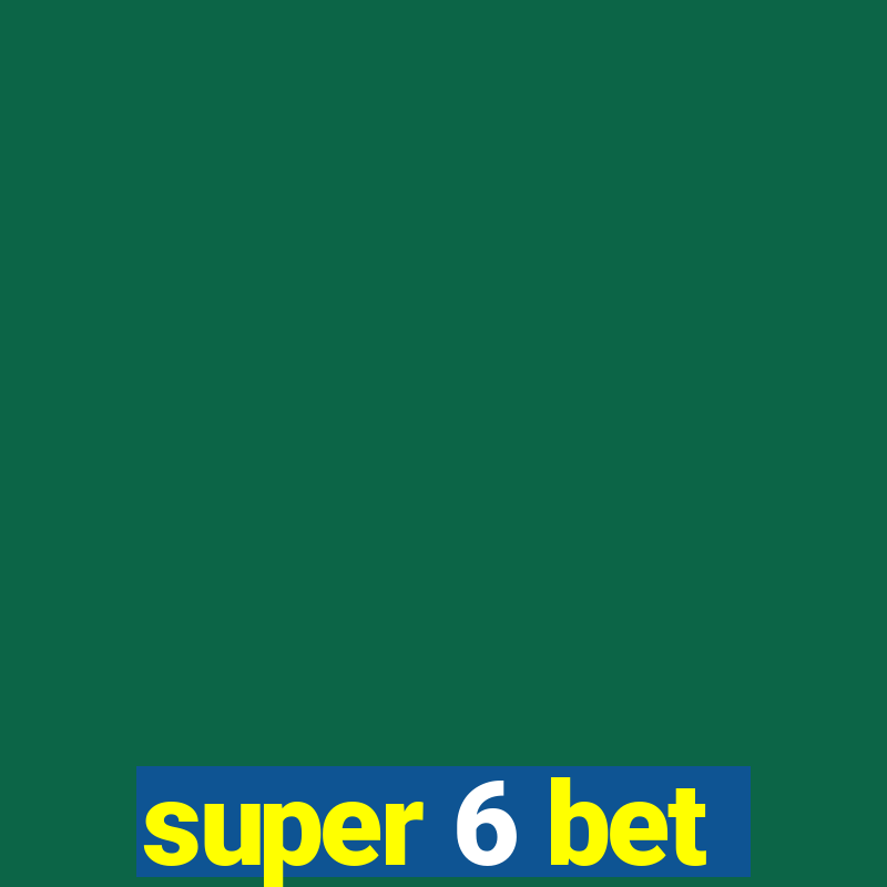 super 6 bet