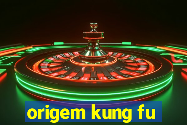 origem kung fu