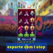 esporte com i stop