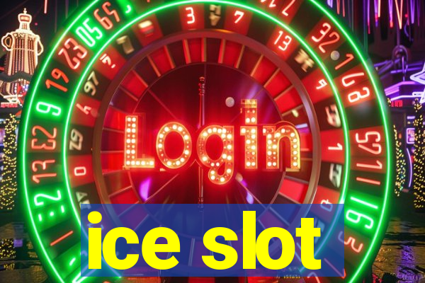 ice slot