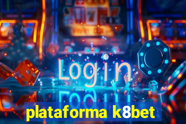 plataforma k8bet