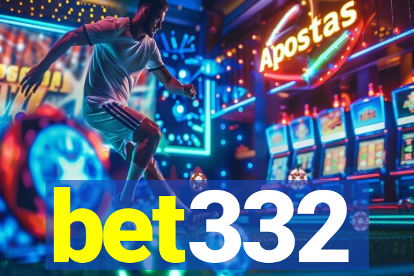 bet332