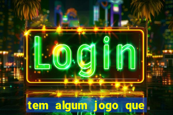 tem algum jogo que paga dinheiro de verdade